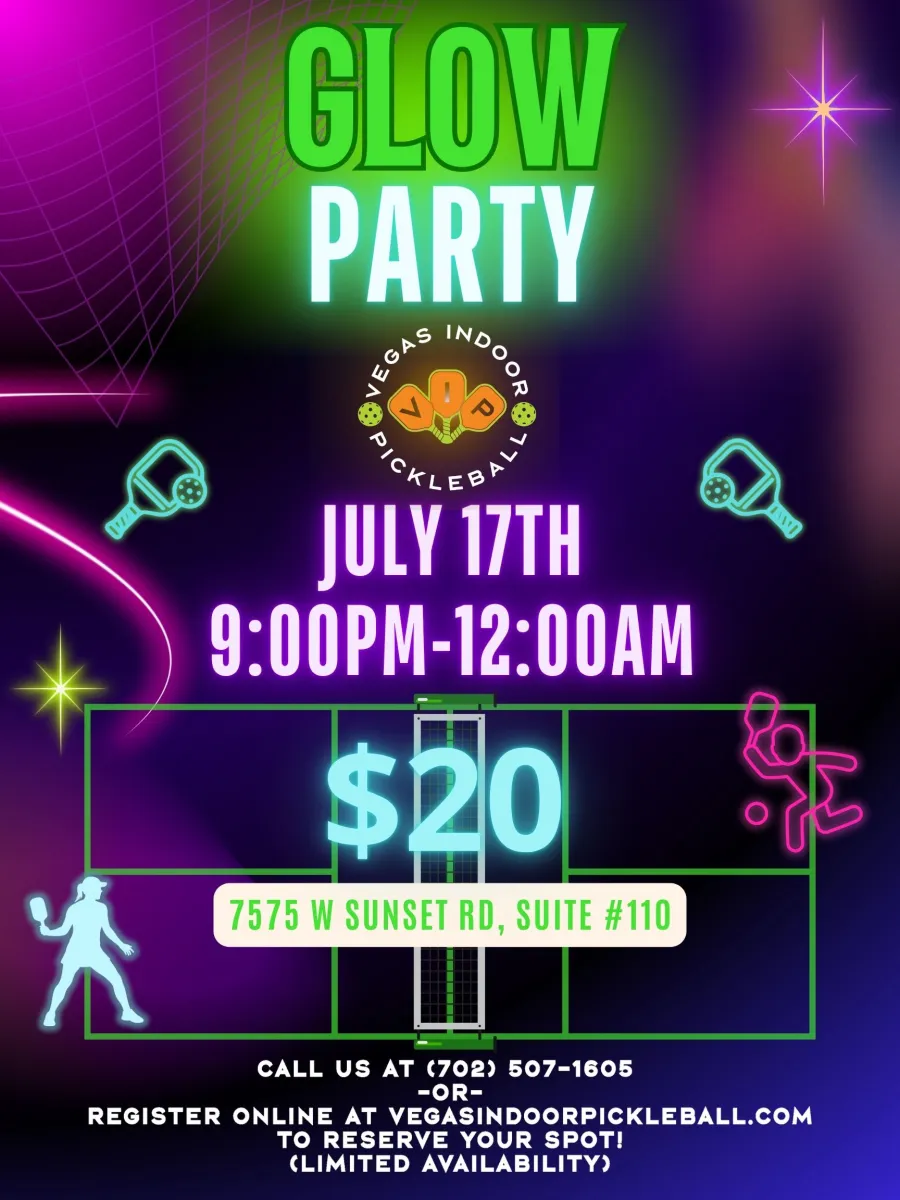 Vegas Indoor Pickleball's Glow Party flyer — July 17th, 9:00 PM to 12:00 AM, $20